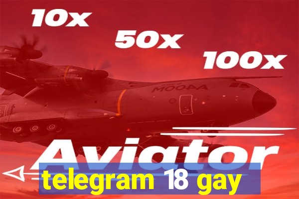 telegram 18 gay